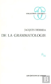 De La Grammatologie