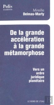 De La Grande Accéleration À La Grande Métamorphose ; Vers Un Ordre Juridique Planétaire