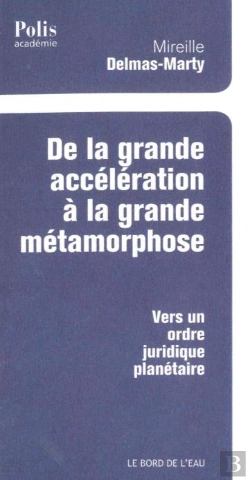 Bertrand.pt - De La Grande Accéleration À La Grande Métamorphose ; Vers Un Ordre Juridique Planétaire
