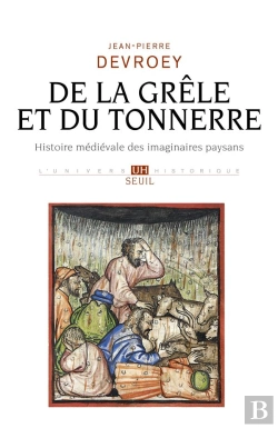 Bertrand.pt - De La Grêle Et Du Tonnerre : Histoire Médiévale Des Imaginaires Paysans