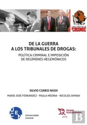 De La Guerra A Los Tribunales De Drogas Politica Criminal E