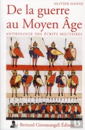 De La Guerre Au Moyen-Age - Anthologie Des Textes Militaires