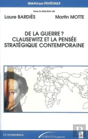 De La Guerre ? Clausewitz Et La Réflexion Strarégique Contemporaine