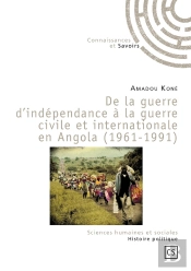 De La Guerre D'Indépendance À La Guerre Civile Et Internationale En Angola (1961-1991)