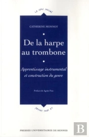 De La Harpe Au Trombone ; Apprentissage Instrumental Et Construction Du Genre