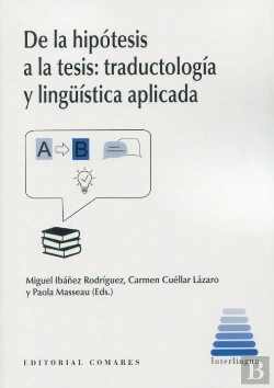 Bertrand.pt - De La Hipotesis A La Tesis Traductologia Y Linguistica Apli