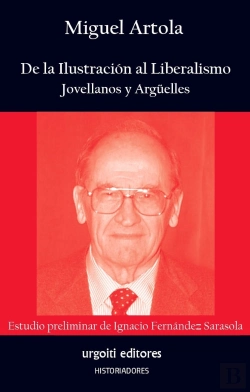 Bertrand.pt - De La Ilustracion Al Liberalismo. Jovellanos Y Arguelles