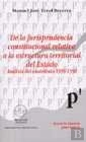 De La Jurisprudencia Constitucional Relativa A La Estructura Territorial Del Estado