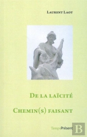 De La Laïcité ; Chemin(S) Faisant