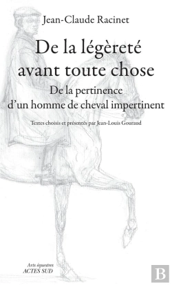 Bertrand.pt - De La Légèreté Avant Toute Chose ; Propos Très Pertinents D'Un Homme De Cheval Impertinent