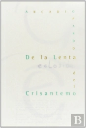 De La Lenta Eclosion Del Crisantemo