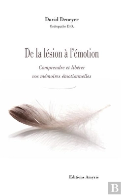 Bertrand.pt - De La Lésion A L'Émotion : Comprendre Et Libérer Vos Mémoires Émotionnelles