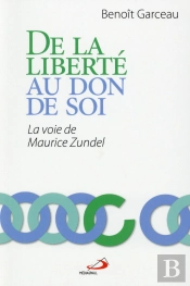 De La Liberté Au Don De Soi ; La Voie De Maurice Zundel