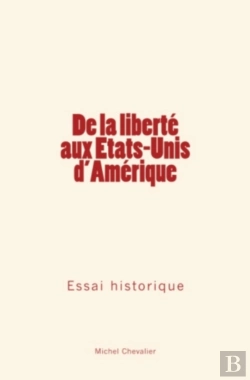 Bertrand.pt - De La Liberte Aux Etats-Unis D'Amerique : Essai Historique