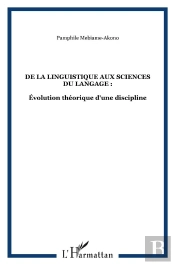 De La Linguistique Aux Sciences Du Langage ; Évolution Théorique D'Une Discipline