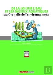 De La Loi Sur L'Eau Et Les Milieux Aquatiques Au Grenelle De L'Environnement