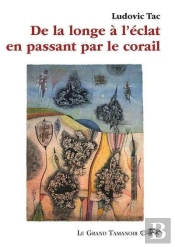 De La Longe À L'Éclat En Passant Par Le Corail