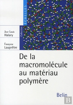 Bertrand.pt - De La Macromolécule Au Matériau Polymère