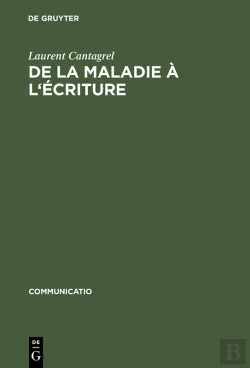 Bertrand.pt - De La Maladie À L'Écriture