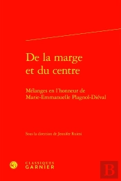 De La Marge Et Du Centre : Mélanges En L'Honneur De Marie-Emmanuelle Plagnol-Diéval