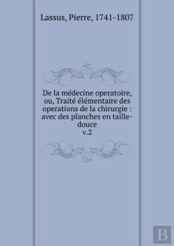 Bertrand.pt - De La Medecine Operatoire Ou, Traite Elementaire Des Operations De La Chirurgie
