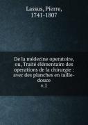 De La Medecine Operatoire, Ou, Traite Elementaire Des Operations De La Chirurgie Tome 1