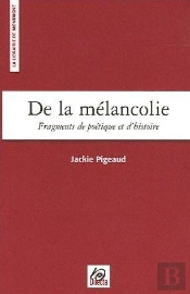 De La Mélancolie : Fragments De Poétique Et D'Histoire