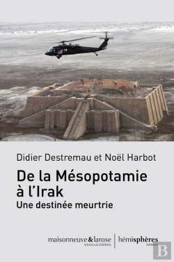 Bertrand.pt - De La Mésopotamie À L'Irak ; Une Destinée Meurtrie
