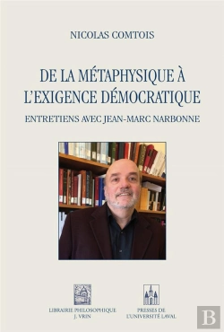 Bertrand.pt - De La Métaphysique À L'Exigence Démocratique : Entretiens Avec Jean-Marc Narbonne