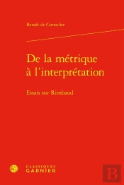 De La Métrique À L'Interprétation : Essais Sur Rimbaud