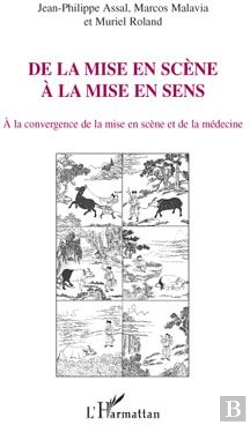 Bertrand.pt - De La Mise En Scène À La Mise En Sens ; À La Convergence De La Mise En Scène Et De La Médecine