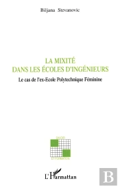 De La Mixité Dans Les Écoles D'Ingénieurs ; Le Cas De L'Ex-École Polytechnique Féminine
