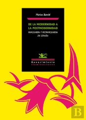 De La Modernidad A La Postmodernidad. Vanguardia Y Neovanguardia En España