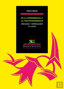 Bertrand.pt - De La Modernidad A La Postmodernidad. Vanguardia Y Neovanguardia En España