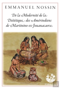 Bertrand.pt - De La Modernite De La Dietetique Des Amerindiens De Martinino-Ex-Jouanacaera