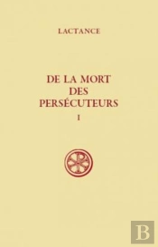 De La Mort Des Persécuteurs Tome 1