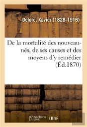 De La Mortalité Des Nouveau-Nés, De Ses Causes Et Des Moyens D'Y Remédier