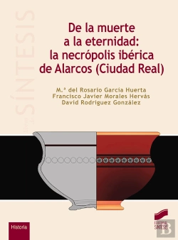 Bertrand.pt - De La Muerte A La Eternidad: La Necrópolis Ibérica De Alarcos (Ciudad Real)