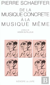 De La Musique Concrète À La Musique Même