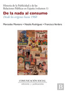 Bertrand.pt - De La Nada Al Consumo. Desde Los Orígenes Hasta 1960