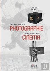 De La Naissance De La Photographie Aux Premiers Pas Du Cinéma