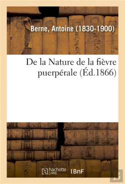 Bertrand.pt - De La Nature De La Fievre Puerperale