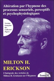 De La Nature De L'Hypnose Et De La Suggestion ; Intégrale Des Articles De Milton H. Erickson Sur L'Hypnose Tome 2