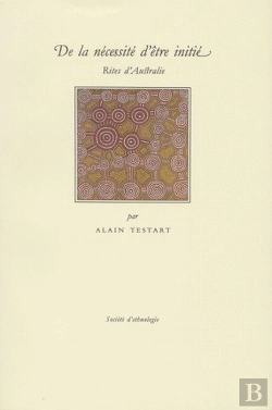 Bertrand.pt - De La Nécéssité D'Être Initié ; Rites D'Australie