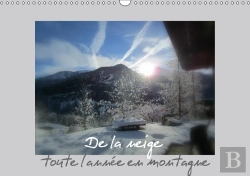 Bertrand.pt - De La Neige Toute L Annee En Montagne Calendrier Mural 2018 Din A3 Horizontal