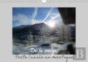 De La Neige Toute L Annee En Montagne Calendrier Mural 2018 Din A4 Horizontal