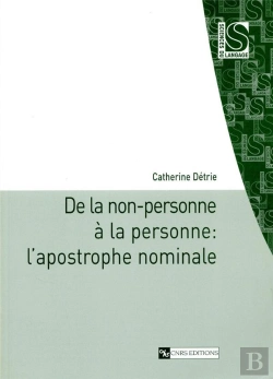 Bertrand.pt - De La Non-Personne À La Personne ; L'Apostrophe Nominale