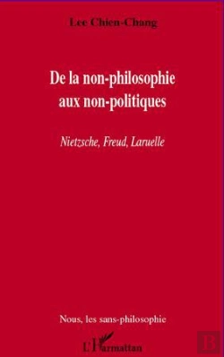 Bertrand.pt - De La Non-Philosophie Aux Non-Poltiques ; Nietzsche, Freud, Laruelle