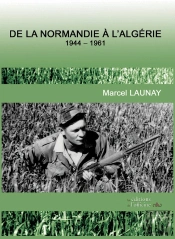 De La Normandie À L'Algérie ; 1944-1961