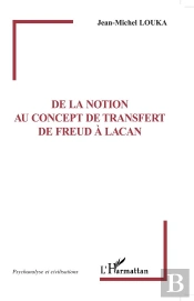 De La Notion Au Concept De Transfert ; De Freud À Lacan